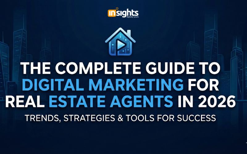 The Complete Guide to Digital Marketing for Real Estate Agents in 2026
